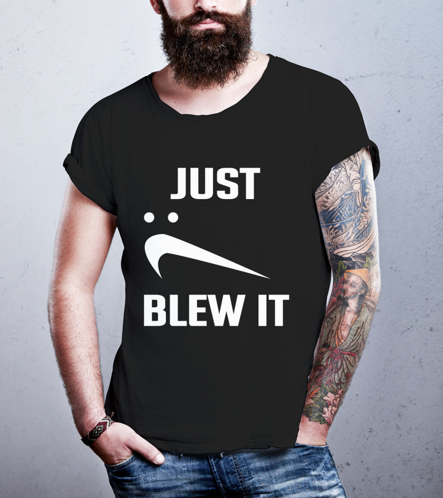 Just Blew It Nike Parody Swoosh T-Shirt