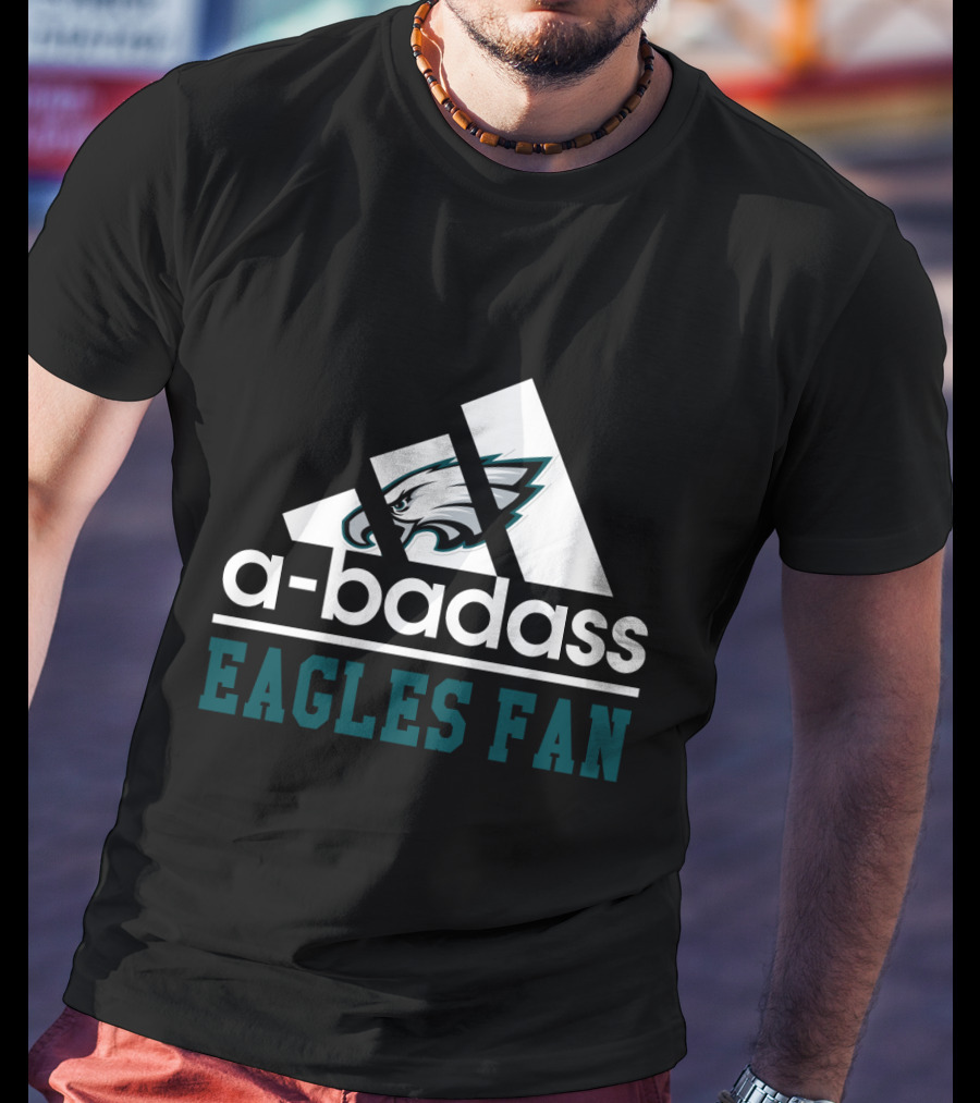 Badass Philadelphia Eagles Fan T-Shirt