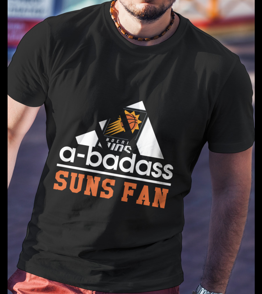 Phoenix Suns A-Badass Suns Fan T-Shirt