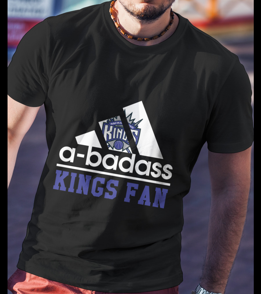 Sacramento Kings A-Badass Kings Fan T-Shirt