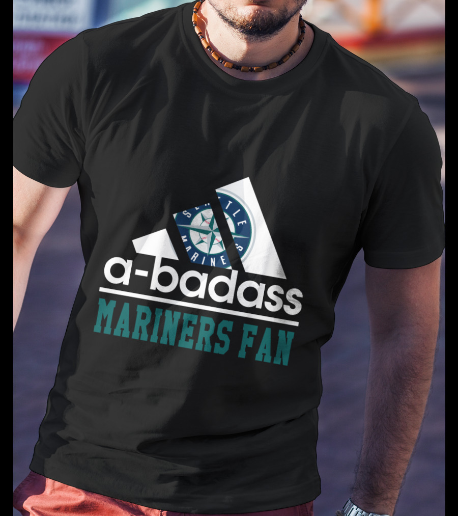 Seattle Mariners Fan A-Badass T-Shirt