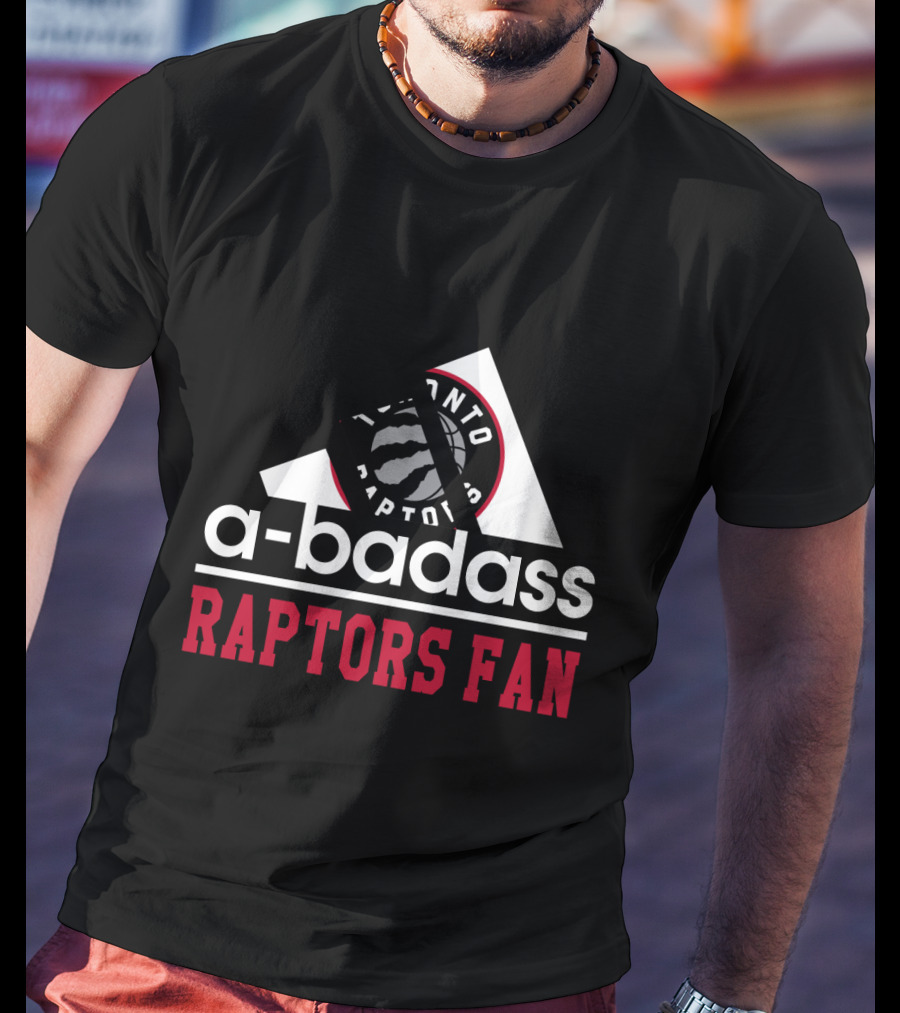 Toronto Raptors Fan Badge A-Badass T-Shirt