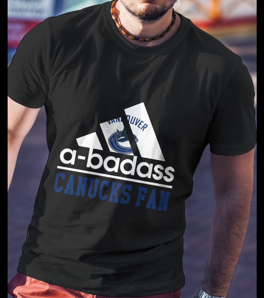 Vancouver Canucks Fan A-Badass T-Shirt