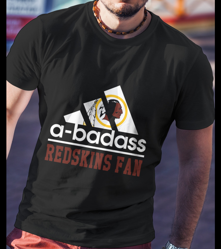 A-Badass Redskins Fan T-Shirt