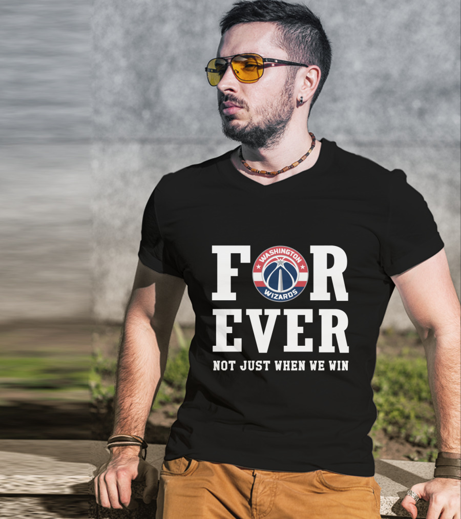 Washington Wizards For Ever Not Just When We Win T-Shirt