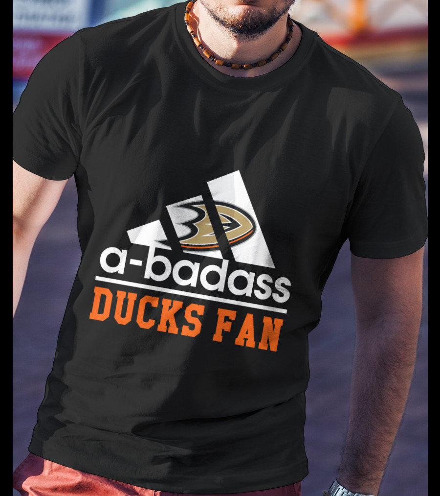 Anaheim Ducks Fan A-Badass T-Shirt