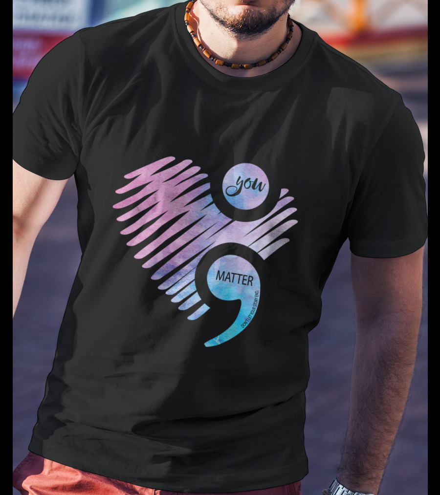 You Matter Semicolon Heart Gradient Watercolor Inspirational Message T-Shirt