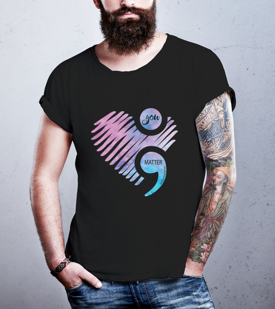 You Matter Semicolon Heart Gradient Watercolor Inspirational Message T-Shirt