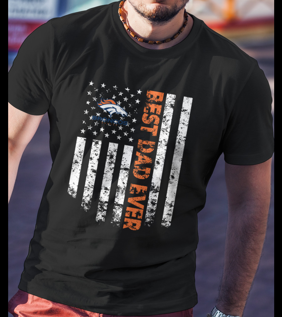 Best Denver Broncos Dad Ever Flag T-Shirt