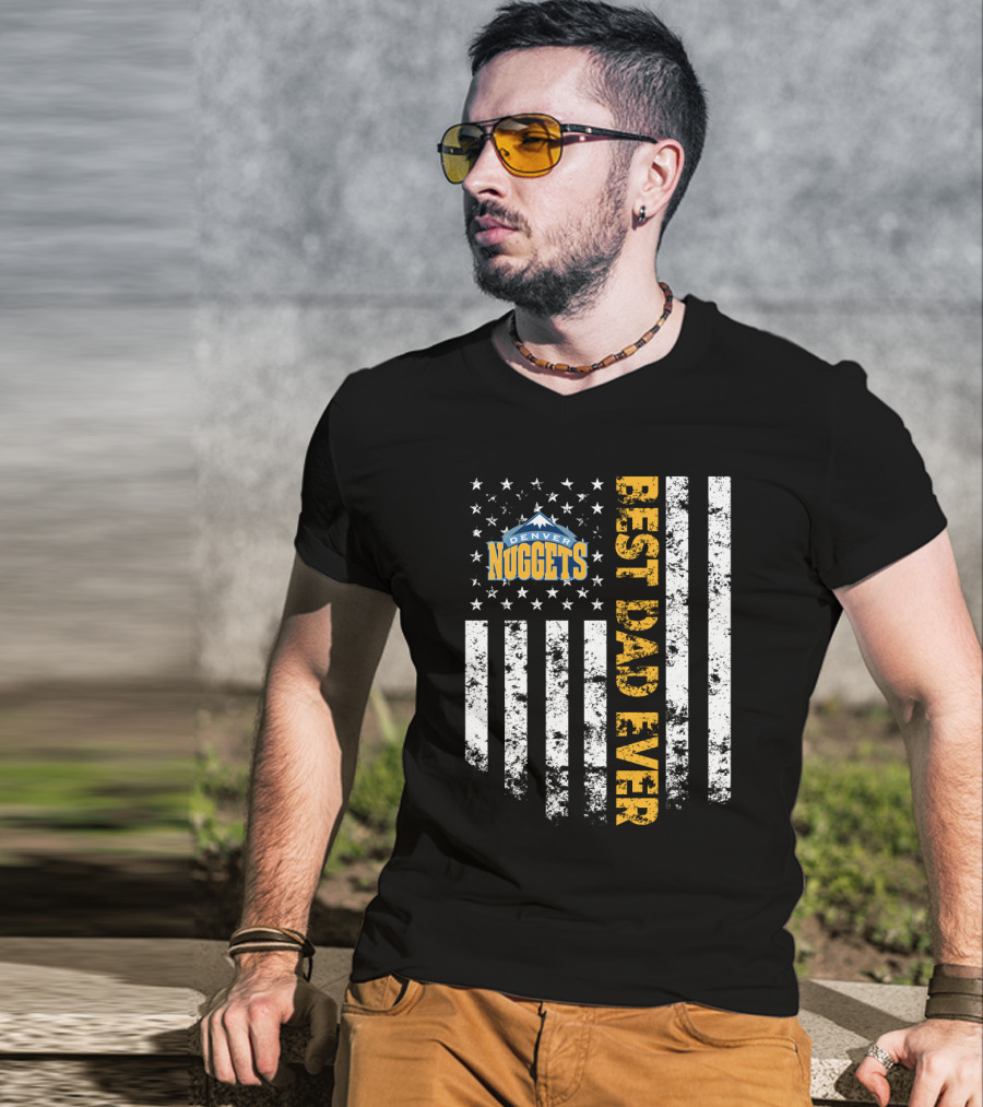 Denver Nuggets Best Dad Ever Flag T-Shirt