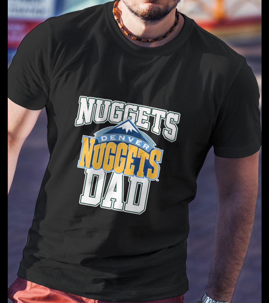 Denver Nuggets Dad Father's Day Nuggets T-Shirt