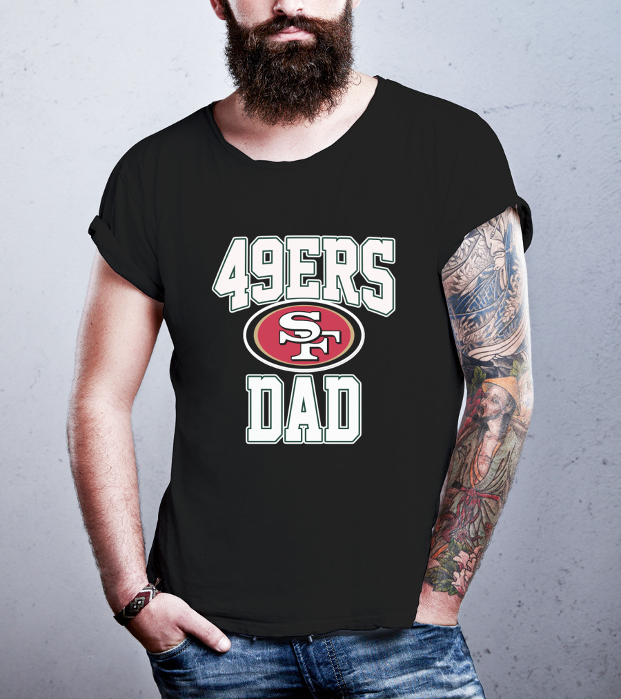 San Francisco 49ers Dad Father's Day Gift T-Shirt