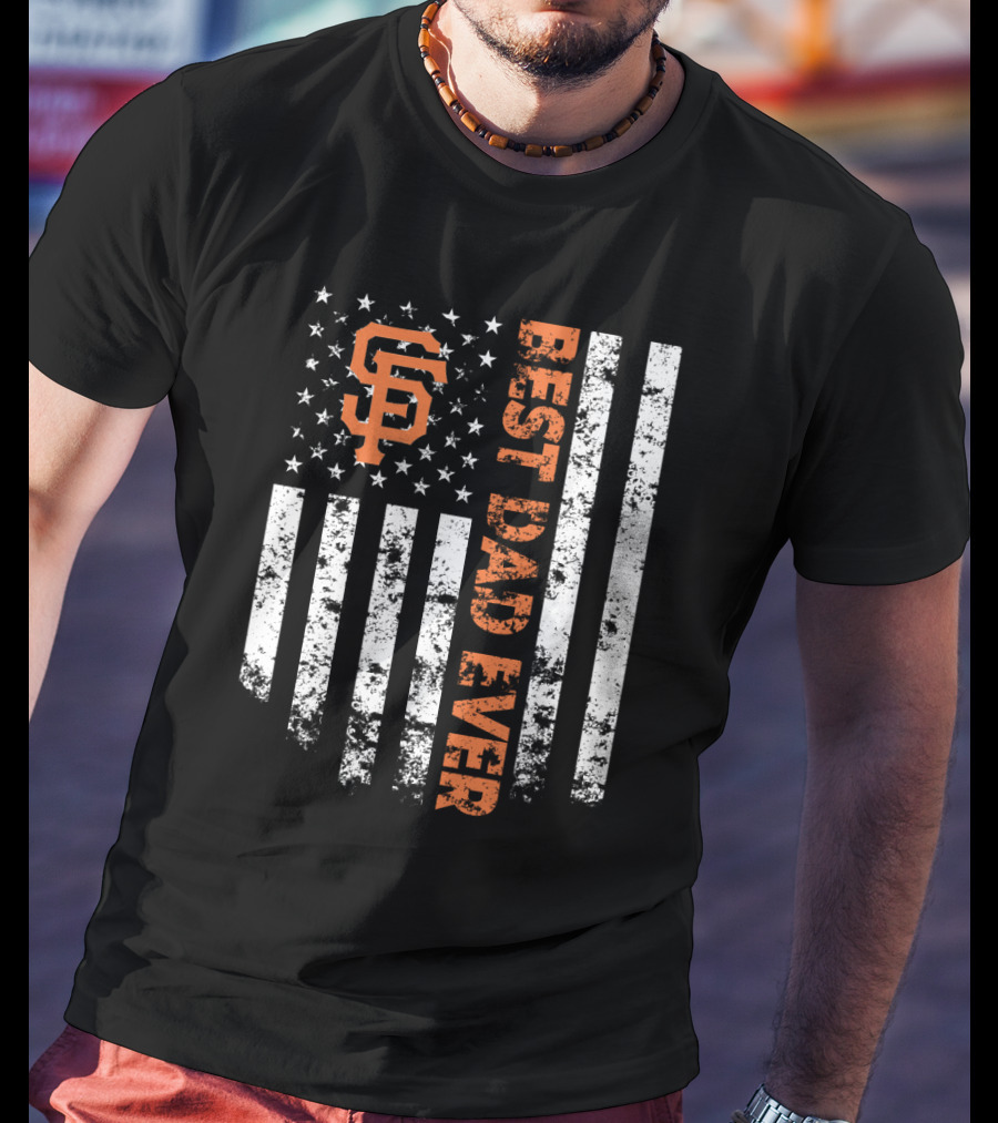 San Francisco Giants Best Dad Ever American Flag Style T-Shirt