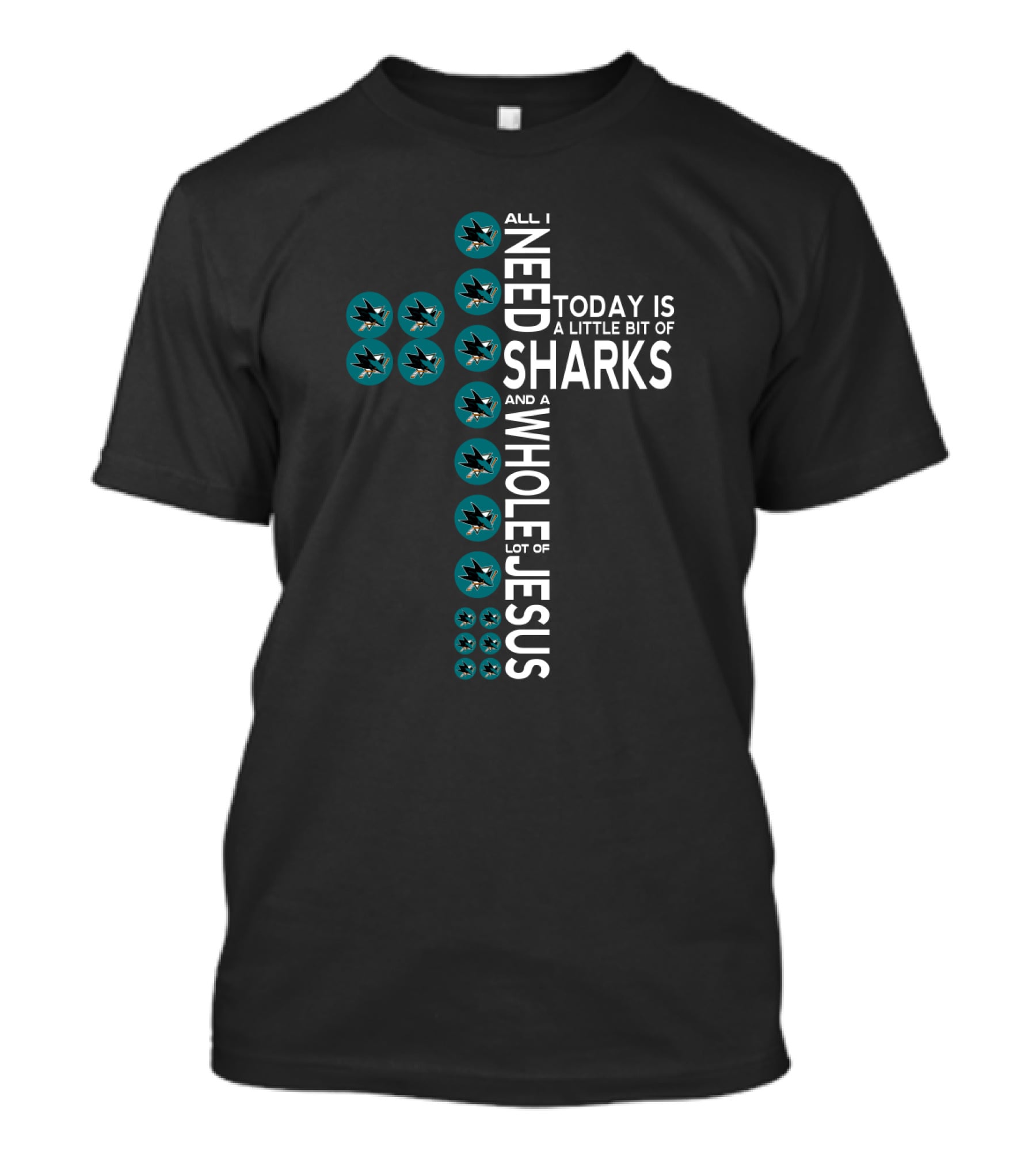 All I Need Today Is A Little Bit Of Sharks And A Whole Lot Of Jesus T-Shirt