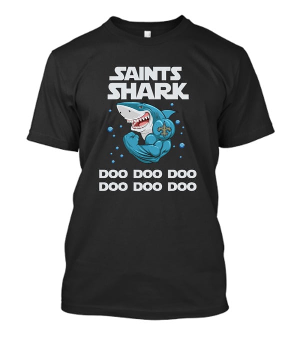 Saints Shark Doo Doo Doo Doo Doo Doo T-Shirt