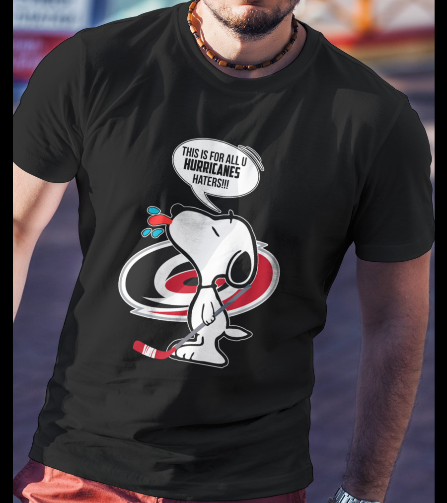 Snoopy With Hockey Stick And Carolina Hurricanes Logo - This Is For All U Hurricanes Haters T-Shirt