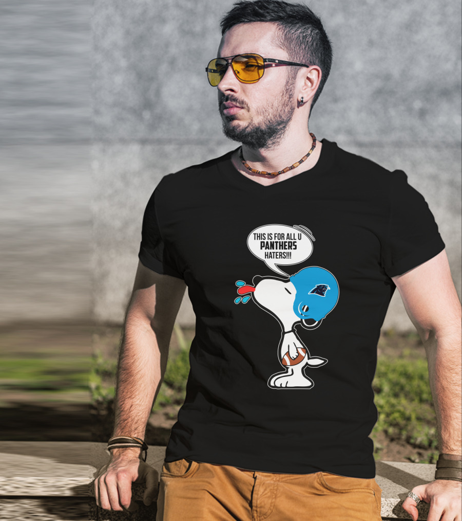 Snoopy This Is For All You Panthers Haters Carolina Panthers Fans T-Shirt