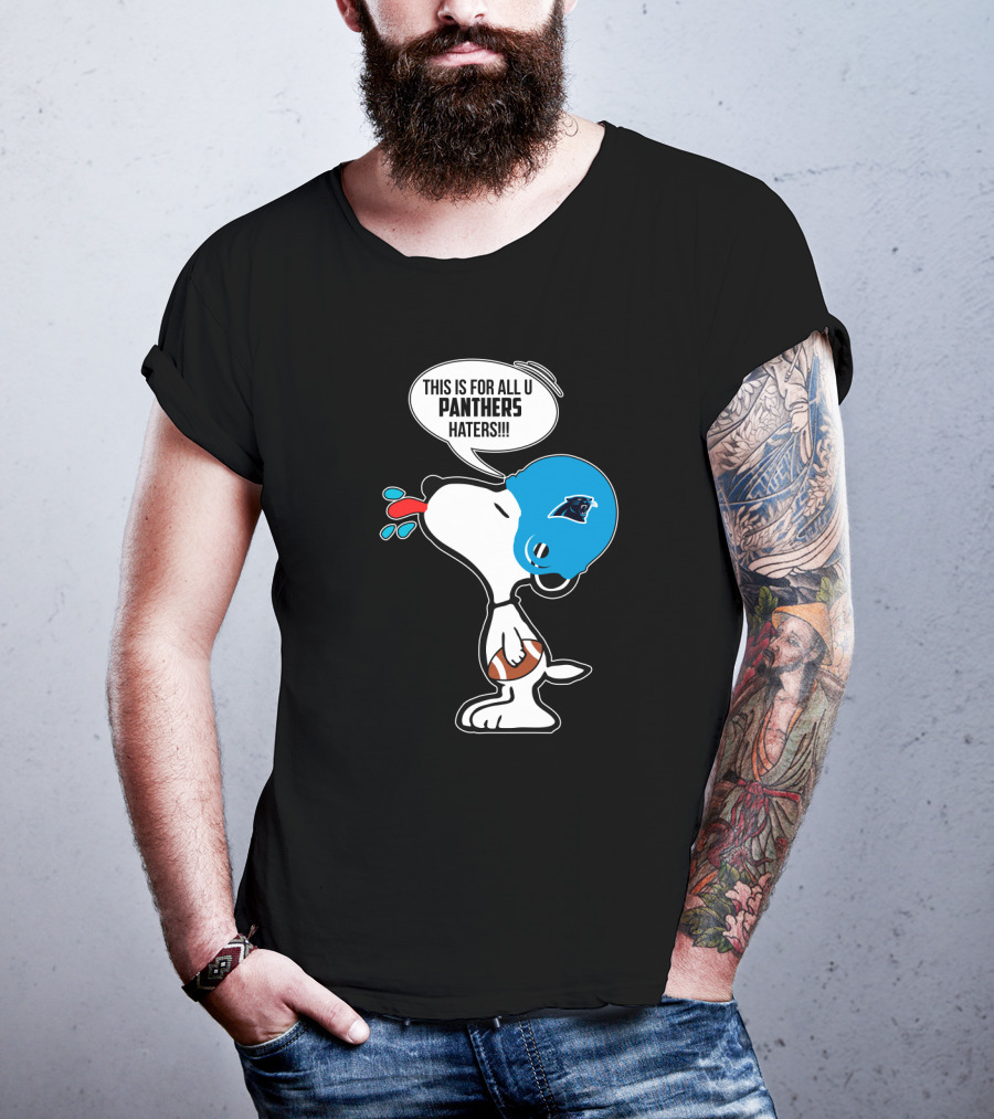 Snoopy This Is For All You Panthers Haters Carolina Panthers Fans T-Shirt