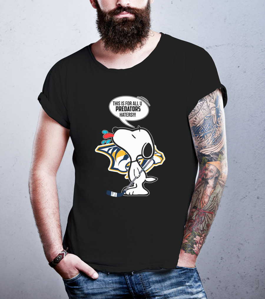 Snoopy Standing Proud With Nashville Predators Logo And Statement For Haters T-Shirt
