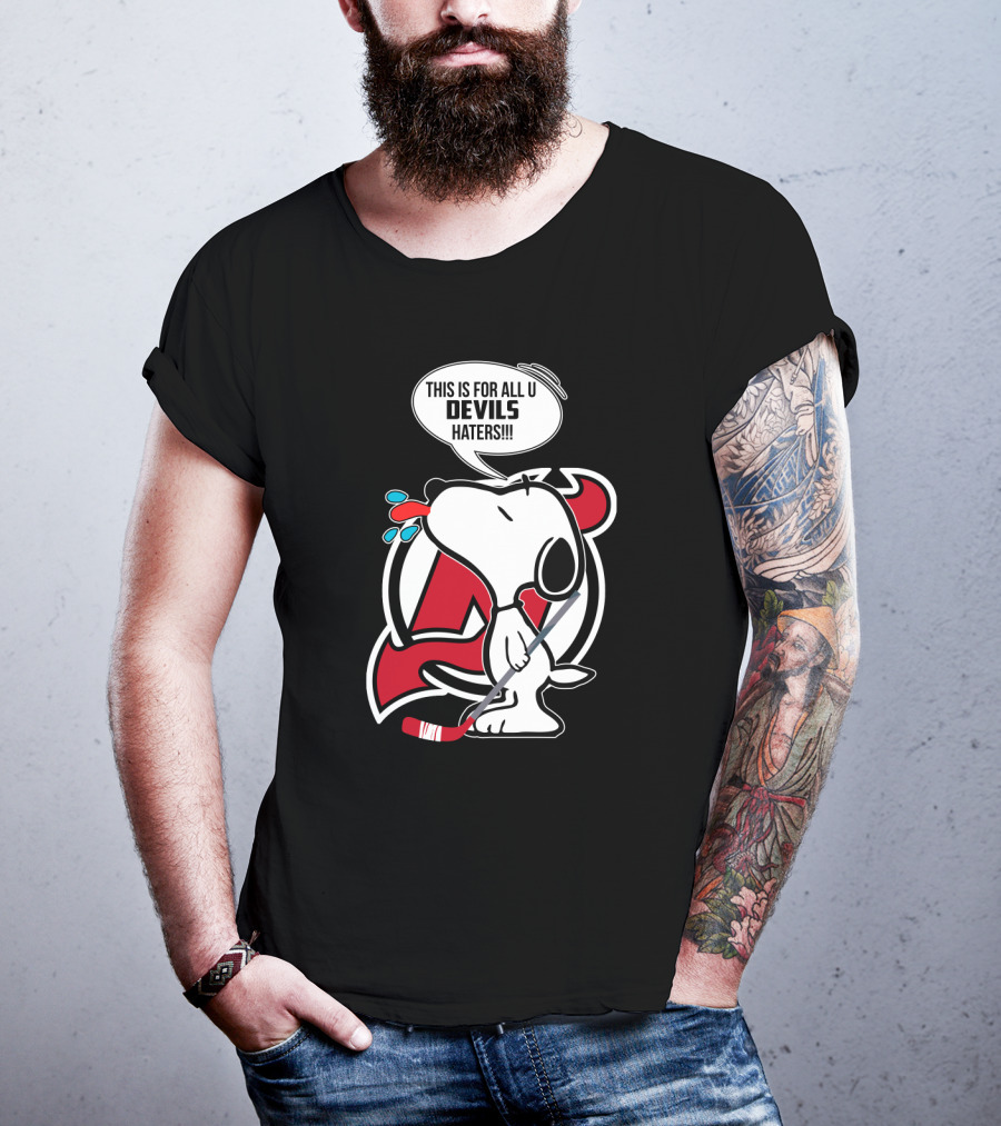 Snoopy New Jersey Devils Fans Hockey This Is For All U Devils Haters T-Shirt