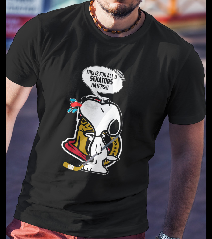 Snoopy With Ottawa Senators Logo This Is For All U Senators Haters Cartoon Hockey T-Shirt
