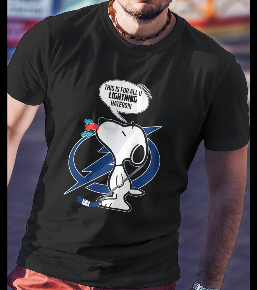 Snoopy Hockey Tampa Bay Lightning Fans This Is For All U Haters T-Shirt
