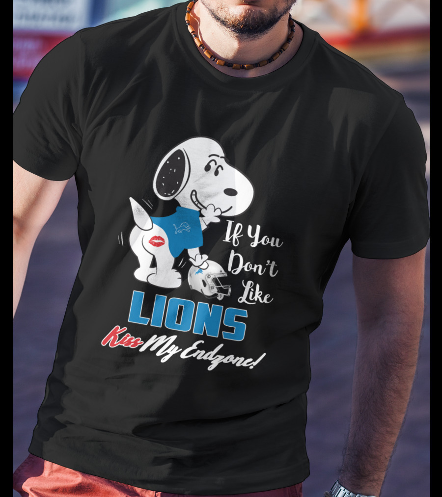 If You Don't Like Lions Kiss My Endzone Snoopy And Detroit Lions For Fans T-Shirt