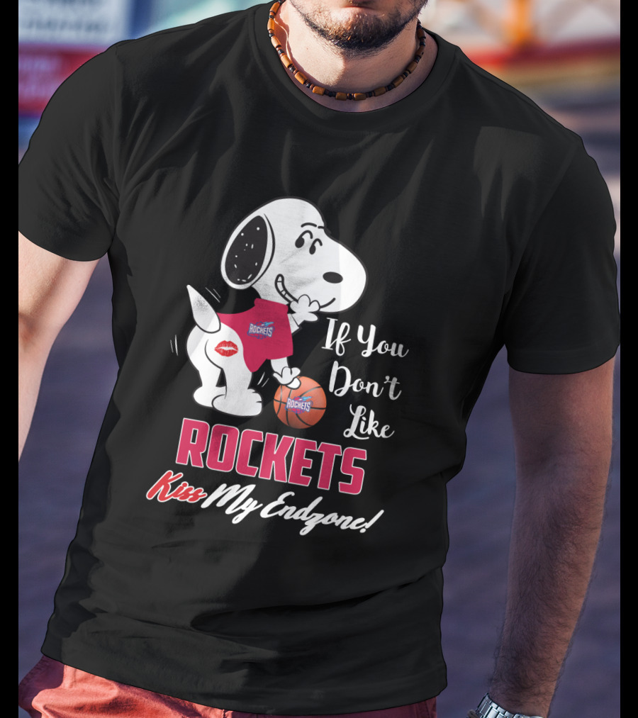 Snoopy If You Don't Like Rockets Kiss My Endzone Houston Rockets Fans T-Shirt