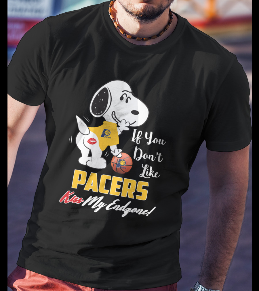 If You Don't Like Pacers Kiss My Endzone Snoopy Indiana Pacers Fans T-Shirt