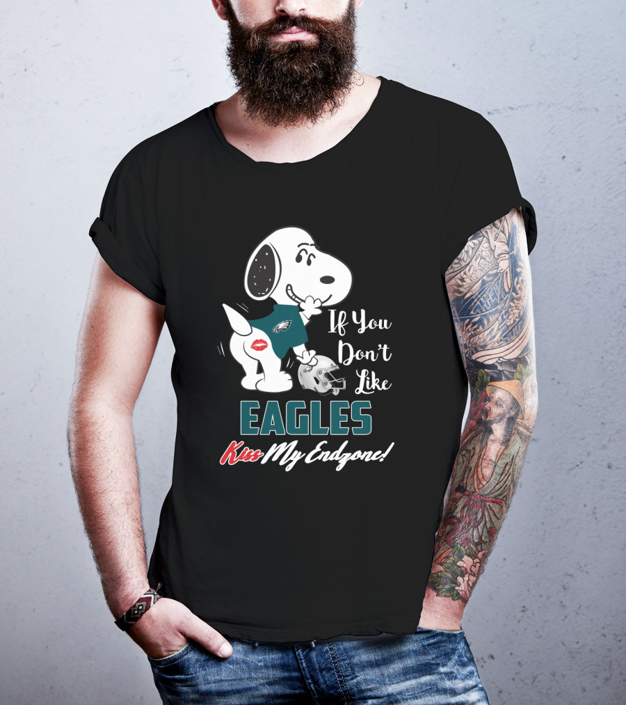 If You Don't Like Eagles Kiss My Endzone Snoopy Philadelphia Eagles T-Shirt