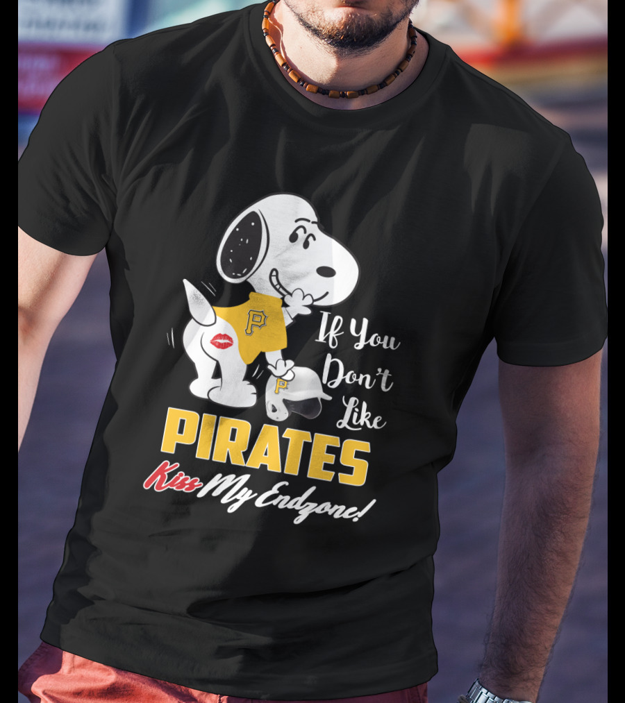 Snoopy In Pittsburgh Pirates Jersey If You Don’t Like Pirates Kiss My Endzone T-Shirt