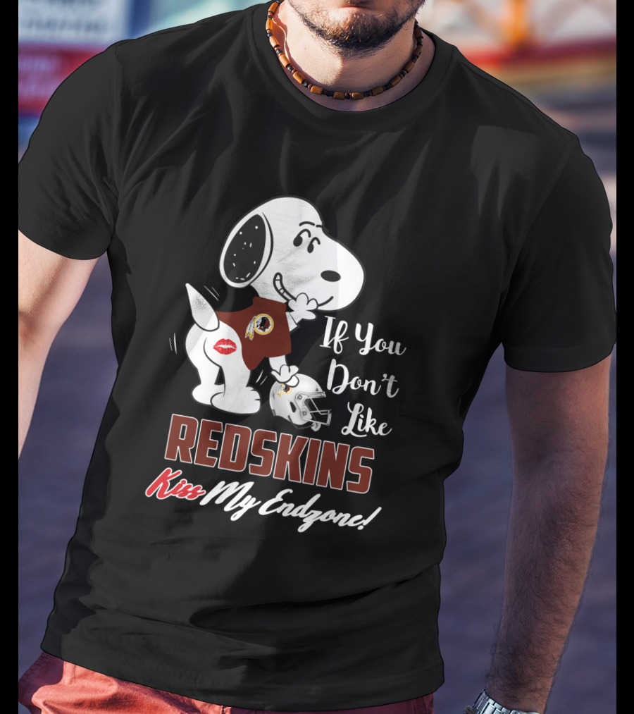 If You Don't Like Redskins Kiss My Endzone Snoopy Washington Redskins Fans T-Shirt