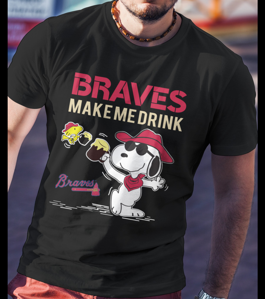 Braves Make Me Drink Braves Live Peanuts Snoopy T-Shirt