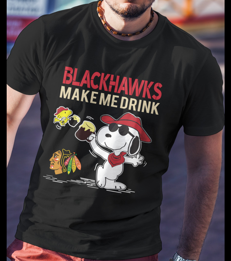 Blackhawks Make Me Drink Snoopy Chicago Fans T-Shirt