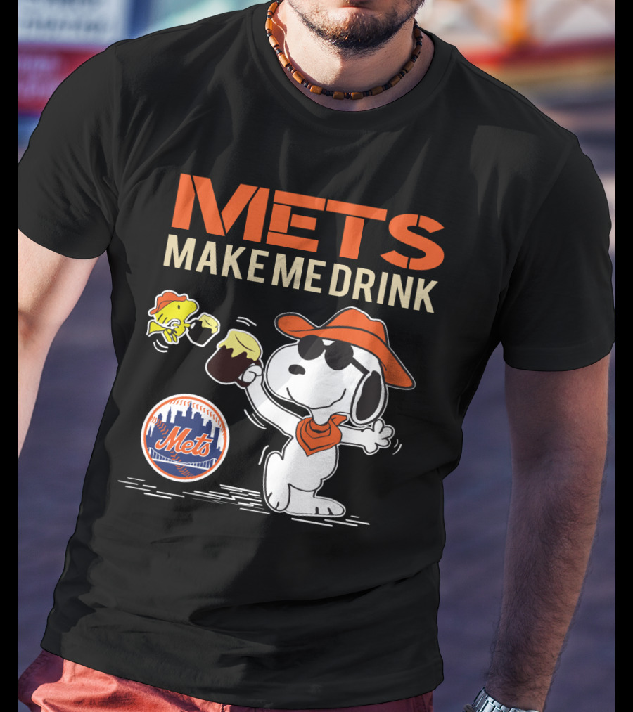 Mets Make Me Drink Snoopy Style For New York Mets Fans T-Shirt