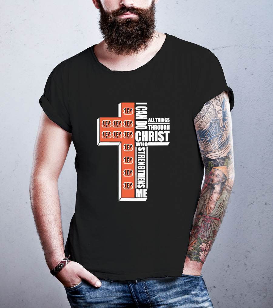 Bengals I Can Do All Things Through Christ Who Strengthens Me Cross Formation T-Shirt