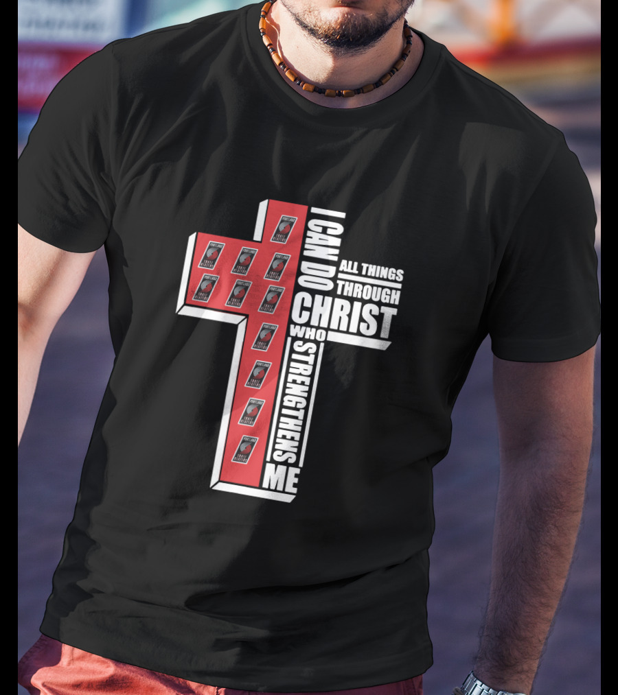 Blazers I Can Do All Things Through Christ Who Strengthens Me T-Shirt