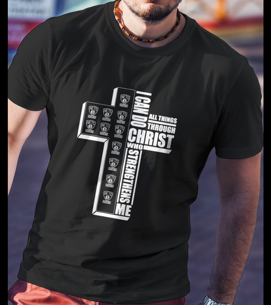 Brooklyn Nets I Can Do All Things Through Christ Who Strengthens Me T-Shirt