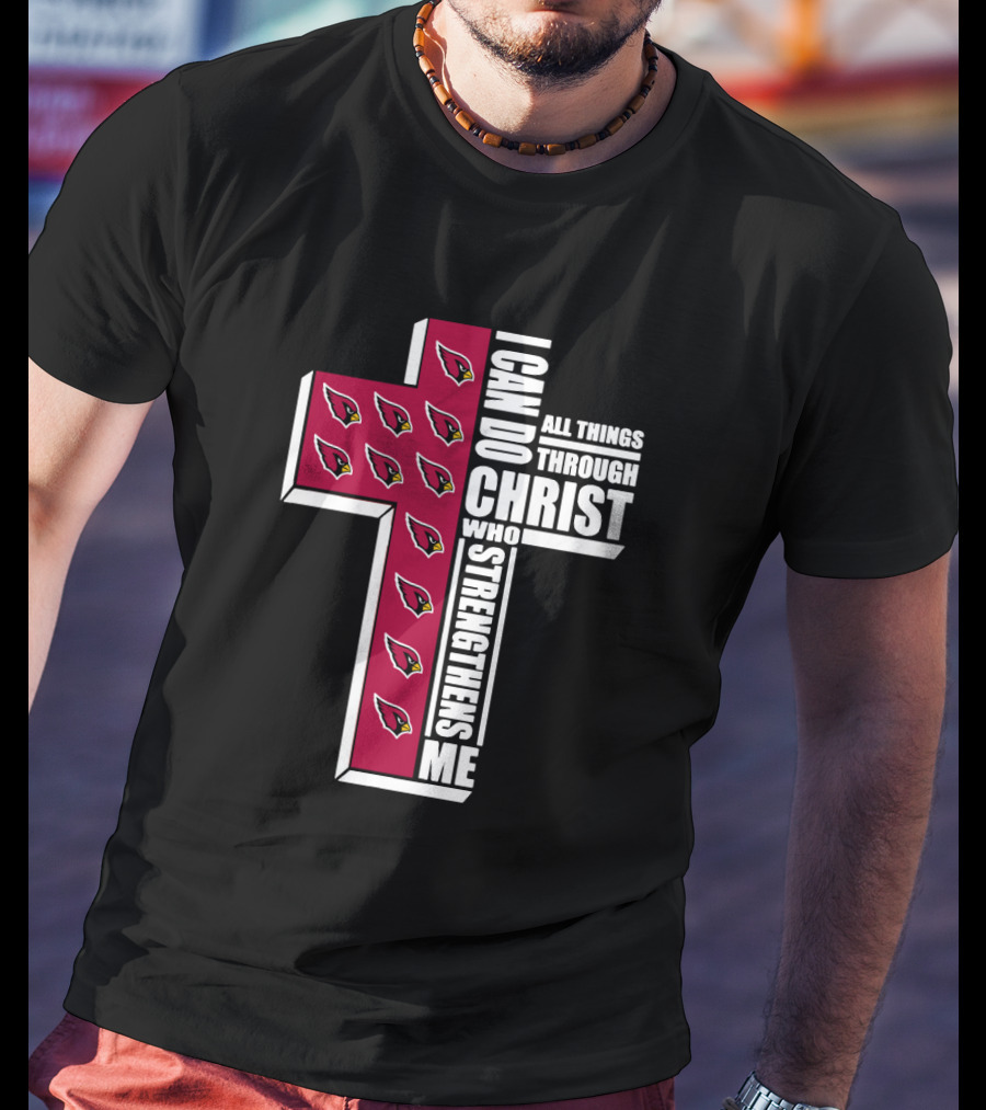 I Can Do All Things Through Christ Cardinals Strengthens Me T-Shirt