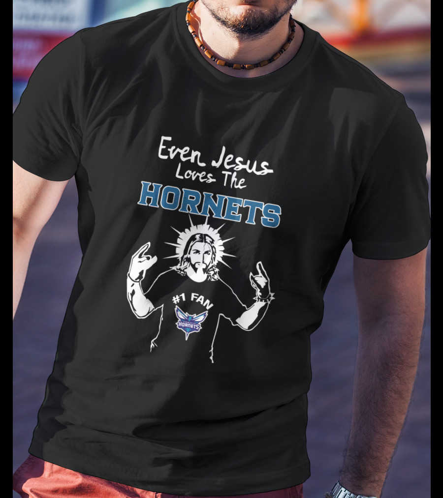 Even Jesus Loves The Hornets #1 Fan T-Shirt