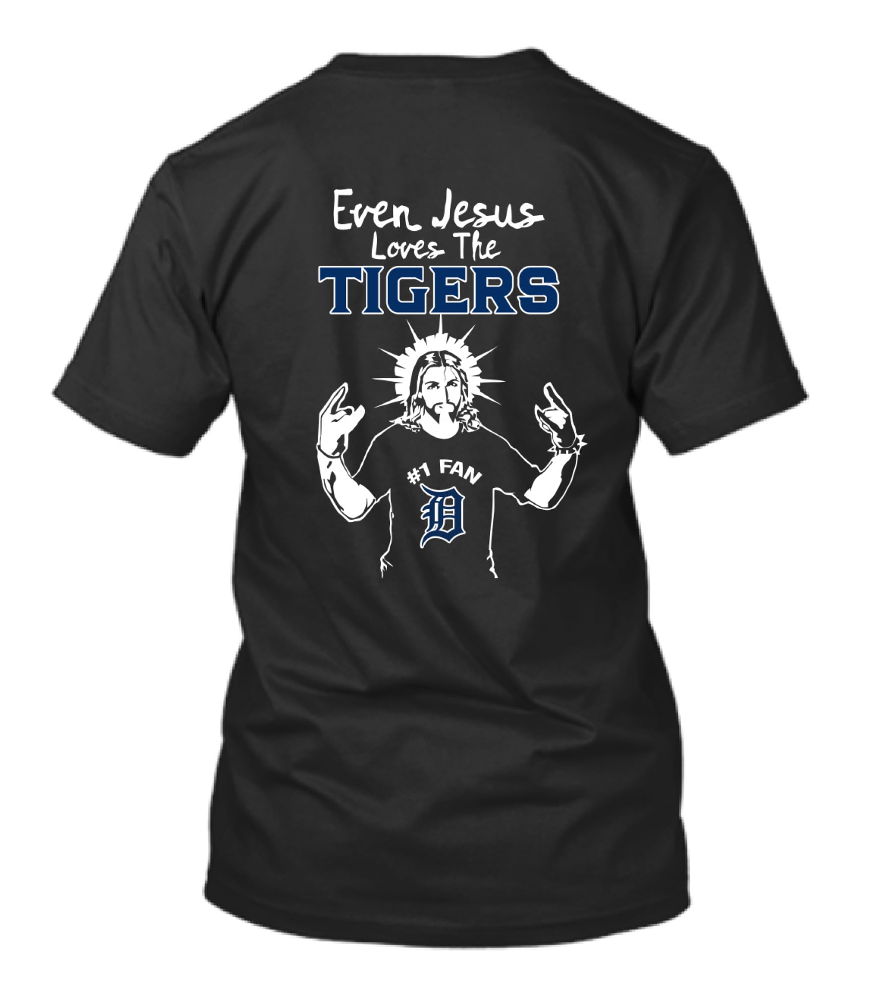 Even Jesus Loves The Detroit Tigers #1 Fan With Iconic D T-Shirt