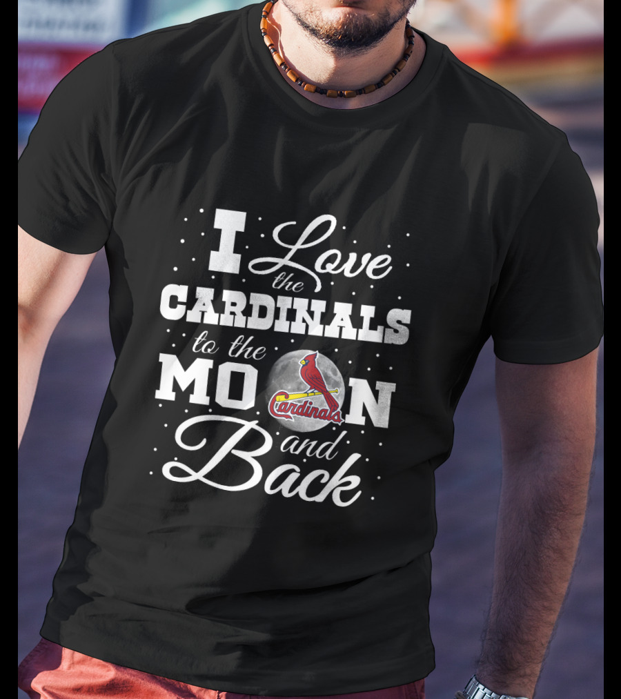 I Love The Cardinals To The Moon And Back St. Louis Baseball T-Shirt