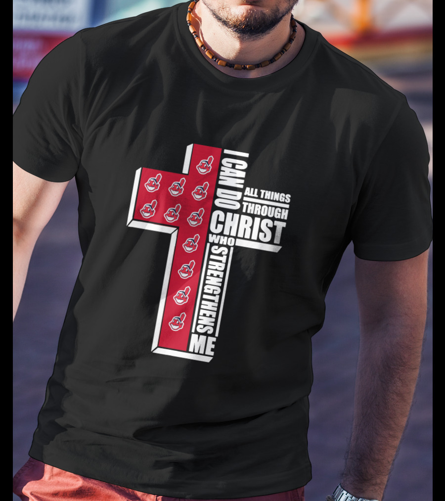 Cleveland Indians Faith Cross I Can Do All Things Through Christ T-Shirt