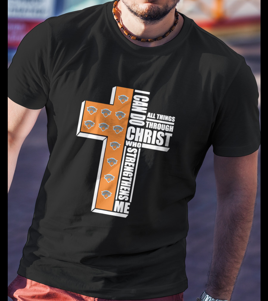 Knicks I Can Do All Things Through Christ Who Strengthens Me Cross T-Shirt