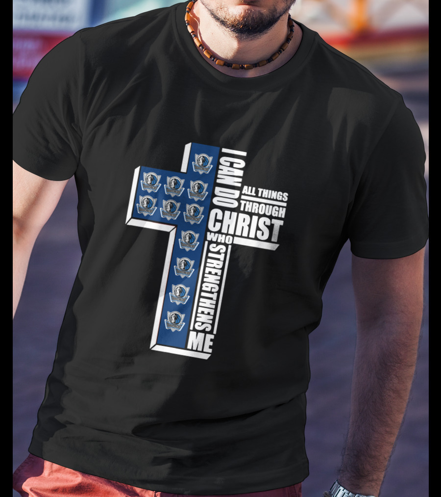Dallas Mavericks I Can Do All Things Through Christ Who Strengthens Me T-Shirt