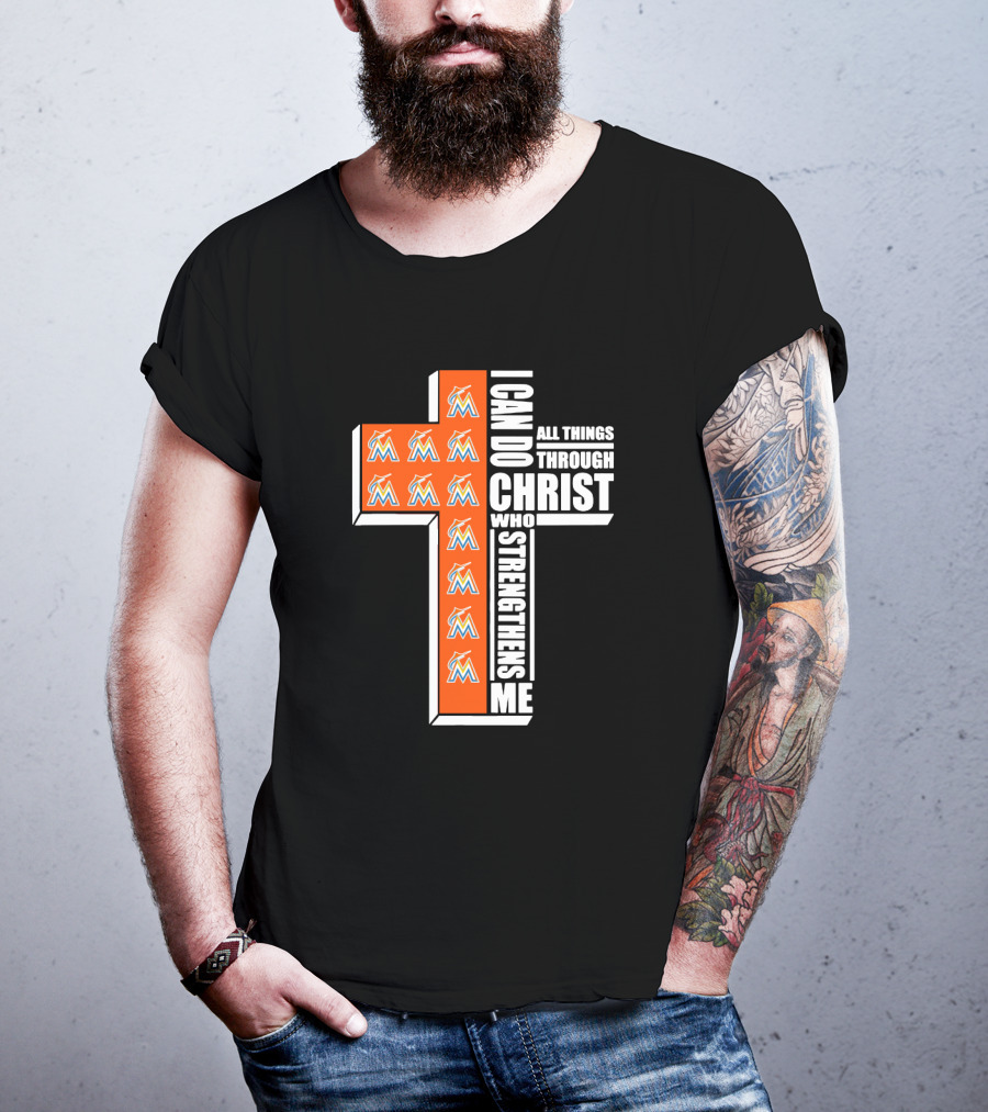 Miami Marlins I Can Do All Things Through Christ Who Strengthens Me T-Shirt