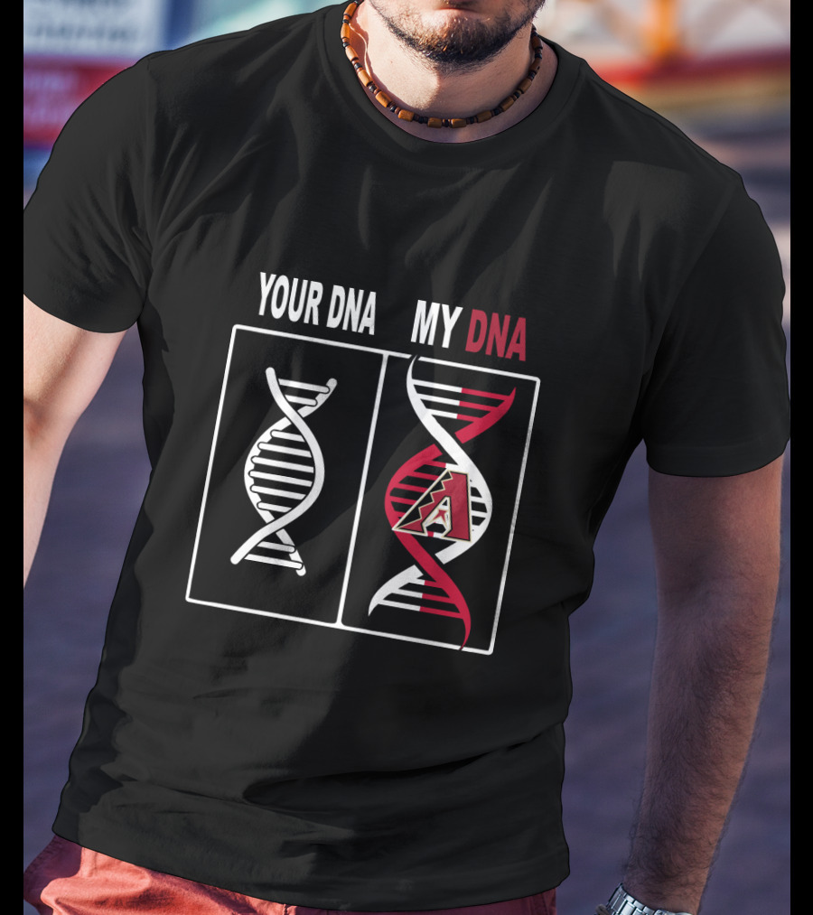 Your DNA My DNA Arizona Diamondbacks Logo DNA Helix Comparison T-Shirt