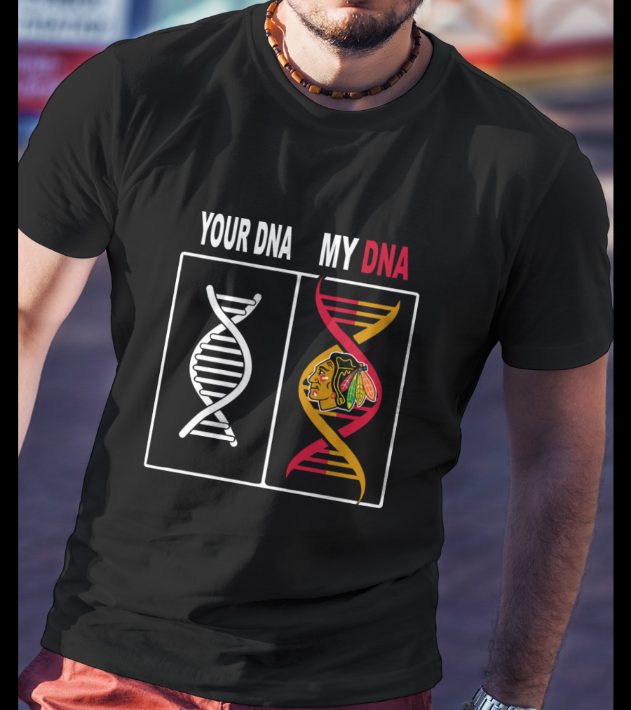 Your DNA My DNA Chicago Blackhawks Logo Integration T-Shirt
