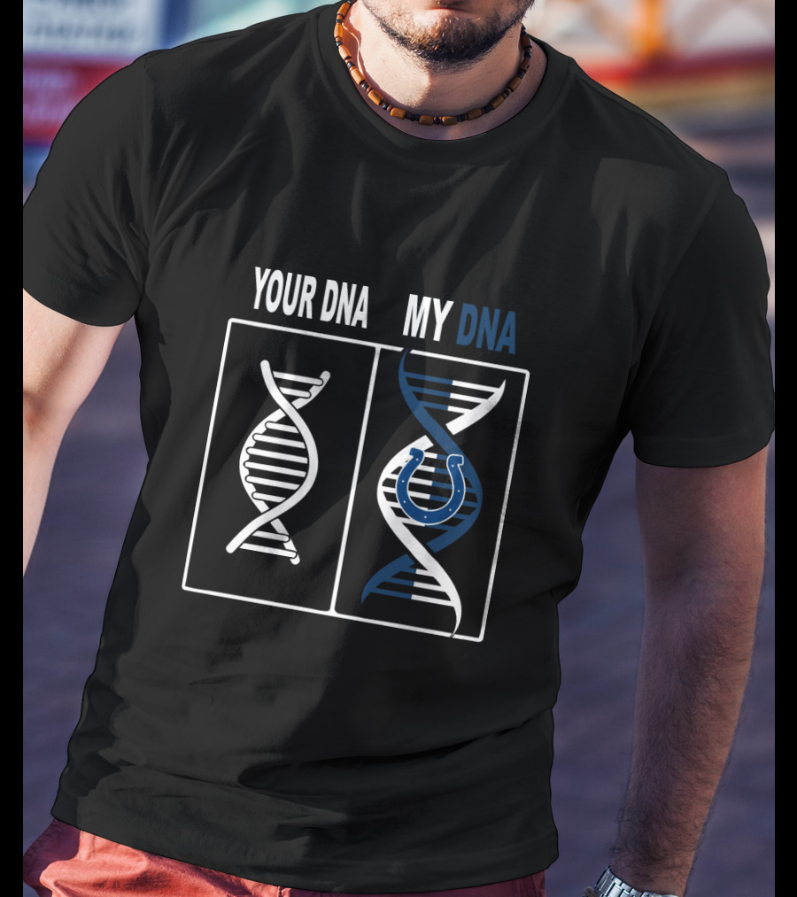 Your Dna My Dna Indianapolis Colts Fans Dna Theme T-Shirt