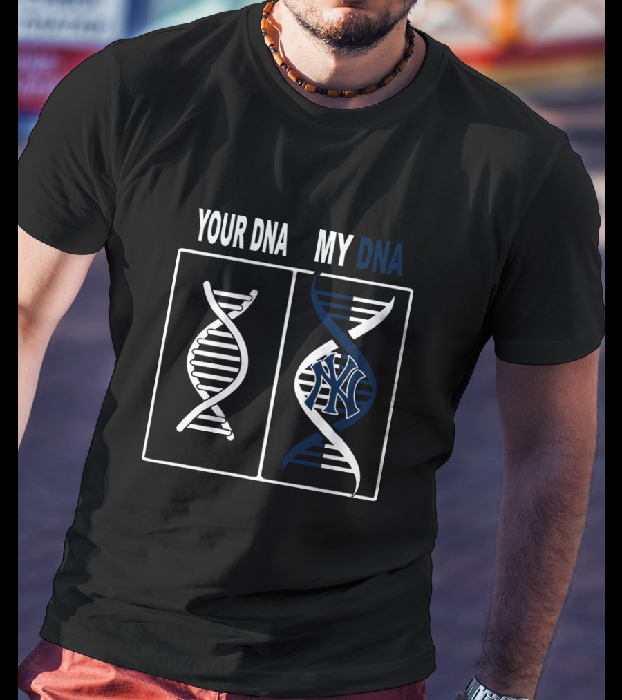 Your DNA My DNA New York Yankees Logo T-Shirt